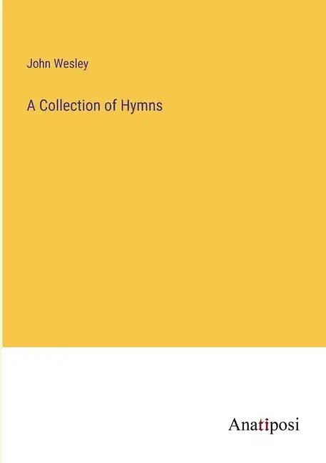 A Collection of Hymns - Paperback