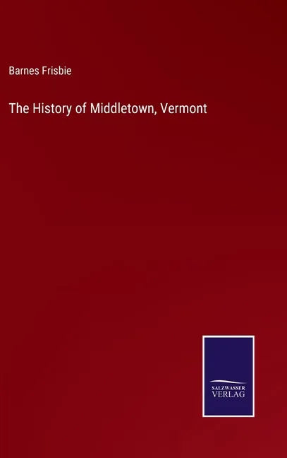 The History of Middletown, Vermont - Hardcover