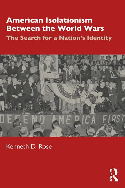 American Isolationism Between the World Wars: The Search for a Nation's Identity - Paperback