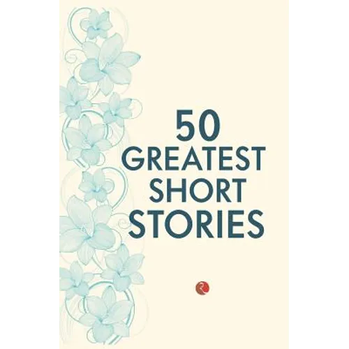 50 Greatest Short Stories - Paperback