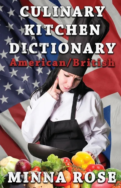 Culinary Kitchen Dictionary: American/British - Paperback