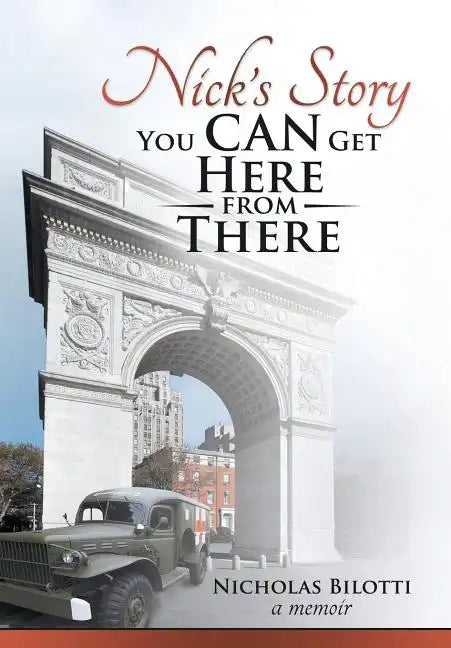 Nick's Story: You Can Get Here from There - Hardcover