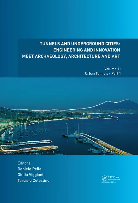 Tunnels and Underground Cities: Engineering and Innovation Meet Archaeology, Architecture and Art: Volume 11: Urban Tunnels - Part 1 - Hardcover