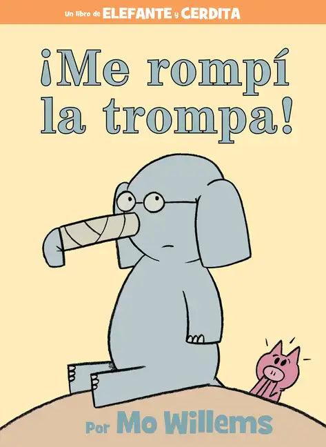 ¡Me Rompí La Trompa!-Spanish Edition - Hardcover