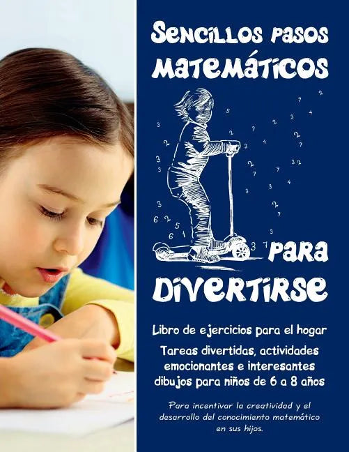 Sencillos pasos matemáticos para divertirse: Libro de ejercicios para el hogar - Tareas divertidas, actividades emocionantes e interesantes dibujos pa - Paperback