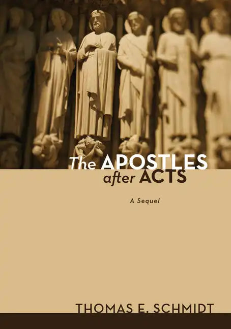 The Apostles After Acts: A Sequel - Paperback