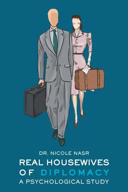 Real Housewives of Diplomacy: A Psychological Study - Paperback