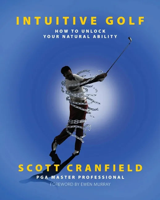Intuitive Golf: How to Unlock Your Natural Ability - Paperback