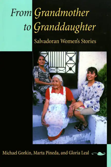 From Grandmother to Granddaughter: Salvadoran Women's Stories - Paperback