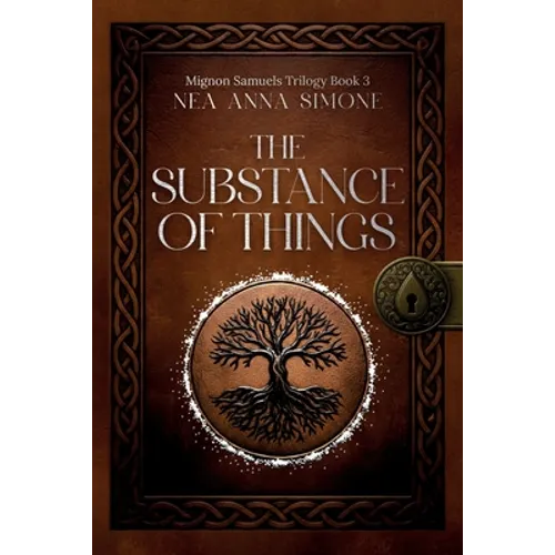 The Substance of Things: Mignon Samuels Trilogy Book 3 - Paperback