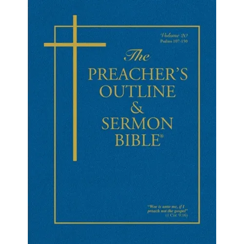 The Preacher's Outline & Sermon Bible: Psalms (107-150): King James Version - Paperback