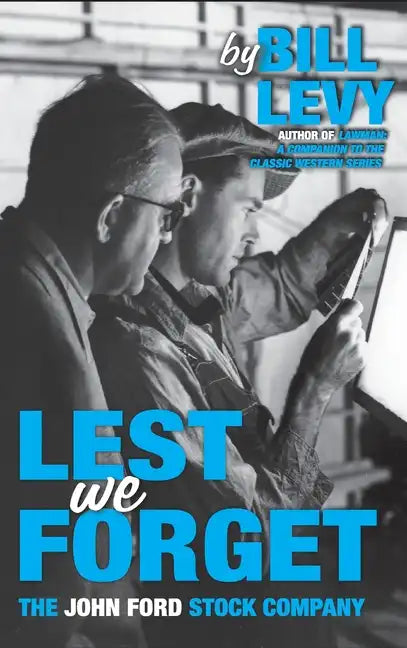 Lest We Forget: The John Ford Stock Company - Hardcover