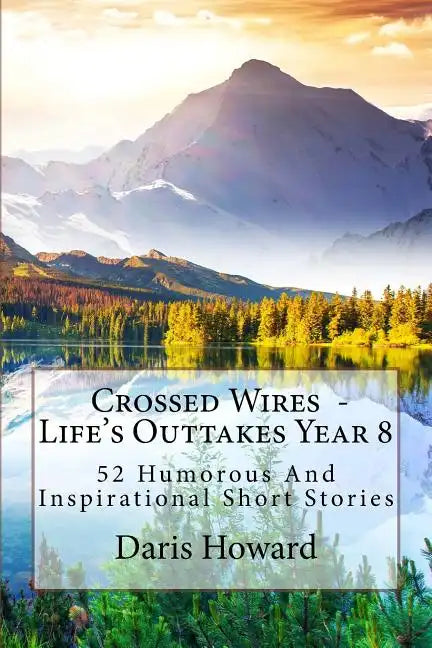 Crossed Wires: 52 Humorous And Inspirational Short Stories - Paperback