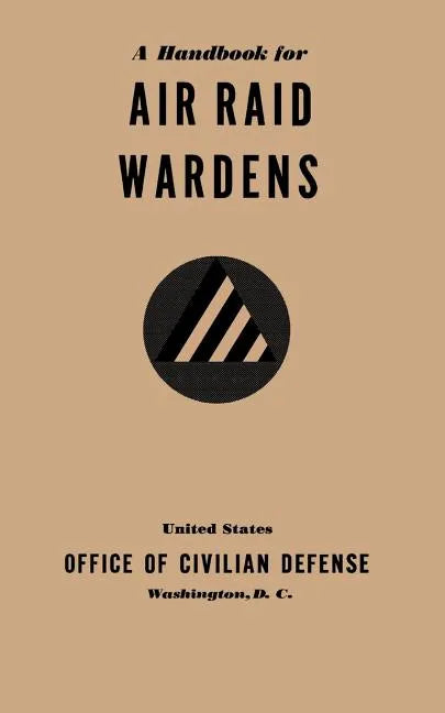 A Handbook for Air Raid Wardens (1941) - Paperback
