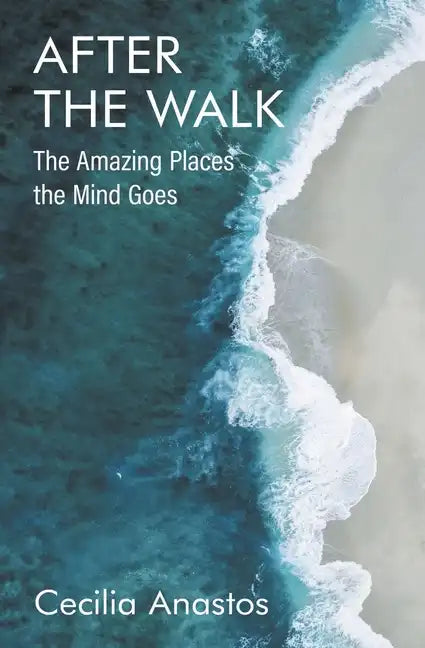 After the Walk: The Amazing Places the Mind Goes - Paperback