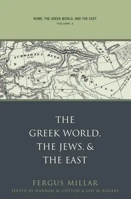 Rome, the Greek World, and the East: Volume 3: The Greek World, the Jews, and the East - Paperback