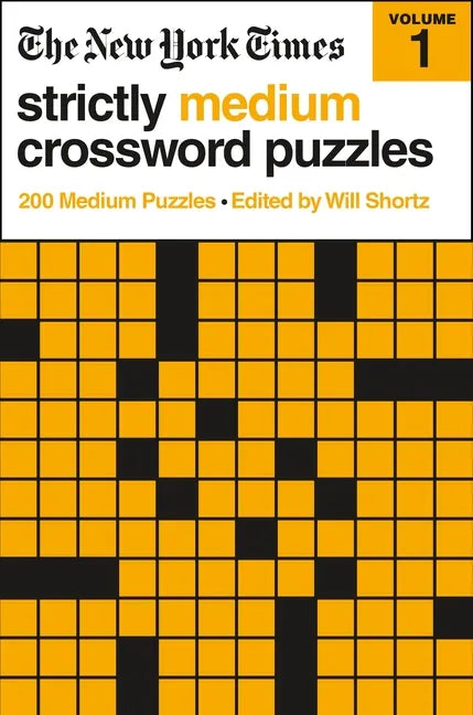 The New York Times Strictly Medium Crossword Puzzles Volume 1: 200 Medium Puzzles - Paperback