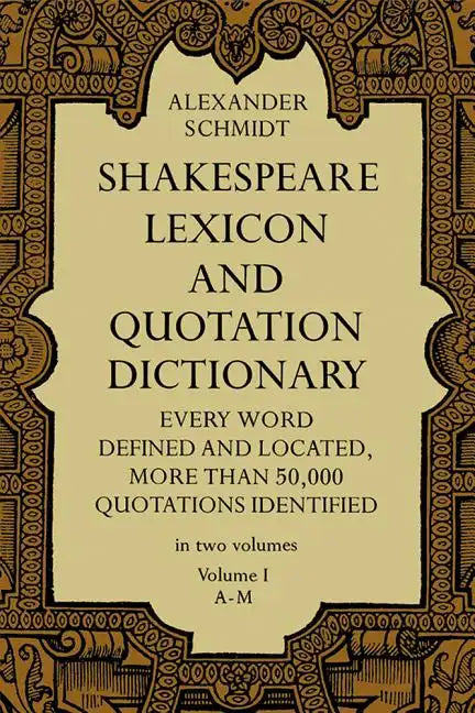Shakespeare Lexicon and Quotation Dictionary, Vol. 1: Volume 1 - Paperback