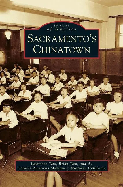 Sacramento's Chinatown - Hardcover