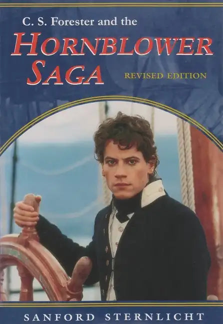 C. S. Forester and the Hornblower Saga: Revised Edition - Paperback
