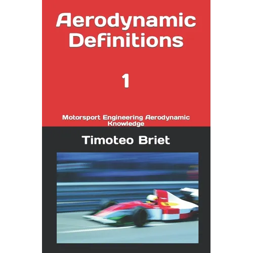 Aerodynamic Definitions - 1: Motorsport Engineering Aerodynamic Knowledge - Paperback