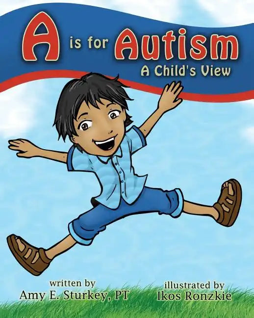A is for Autism: A Child's View - Paperback