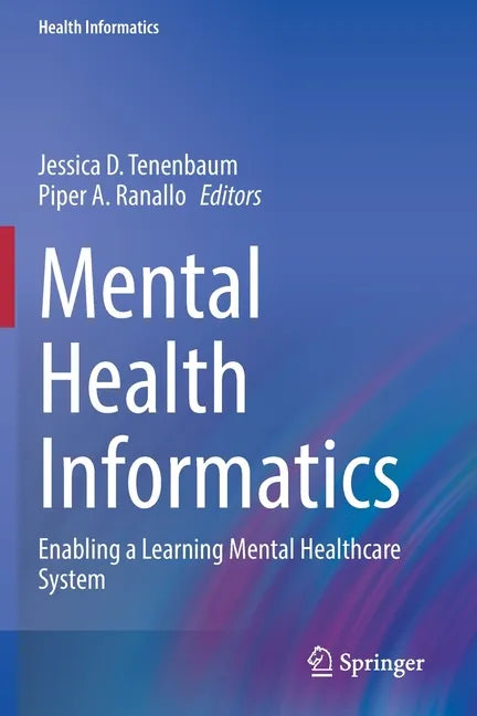 Mental Health Informatics: Enabling a Learning Mental Healthcare System - Paperback