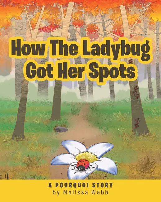 How The Ladybug Got Her Spots: A Pourquoi Story - Paperback