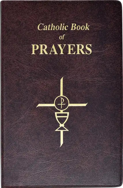 Catholic Book of Prayers: Popular Catholic Prayers Arranged for Everyday Use - Vinyl-bound