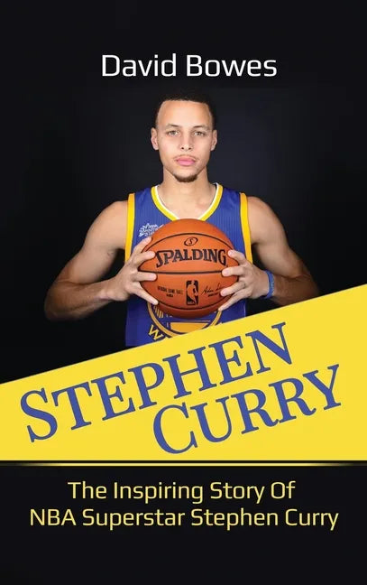 Stephen Curry: The Inspiring Story of NBA Superstar Stephen Curry - Hardcover