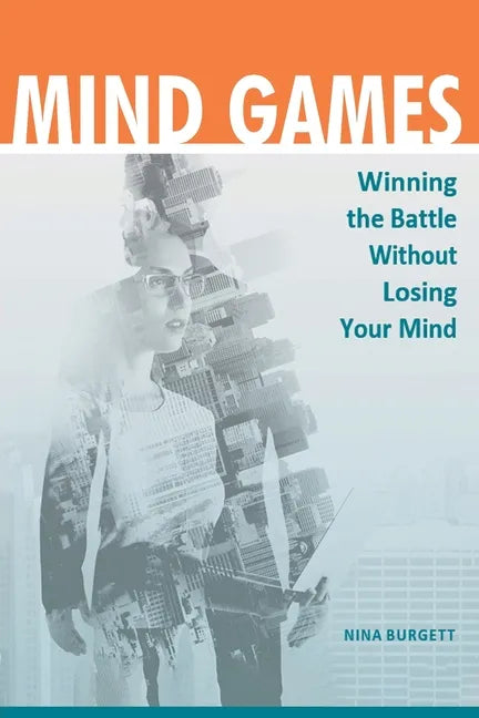 Mind Games: Winning the Battle without Losing Your Mind - Paperback