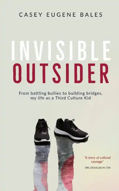 Invisible Outsider: From battling bullies to building bridges, my life as a Third Culture Kid - Paperback