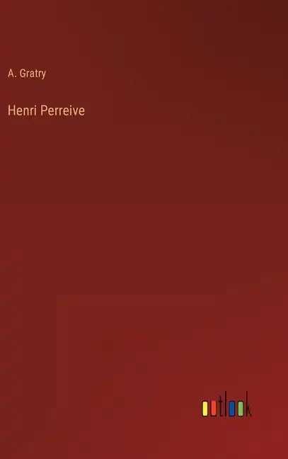 Henri Perreive - Hardcover