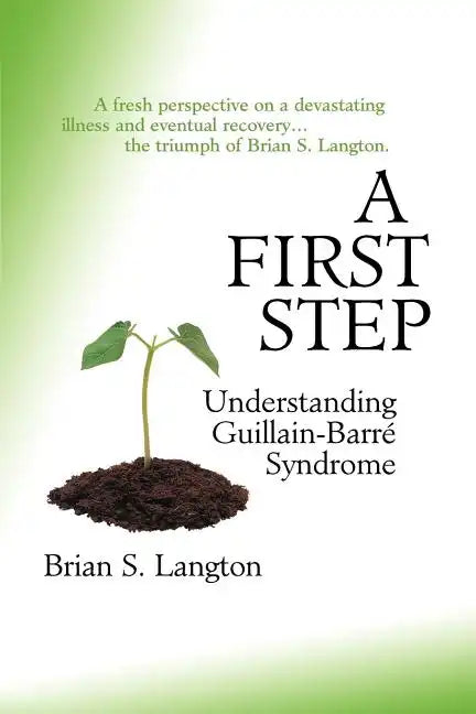 A First Step - Understanding Guillain-Barre Syndrome - Paperback