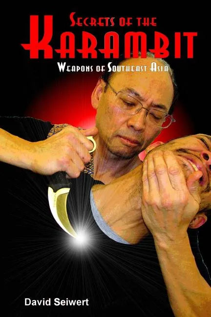 Secrets of the Karambit: Weapons of Southeast Asia - Paperback