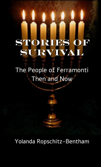 Stories of Survival: The People of Ferramonti: Then and Now - Hardcover
