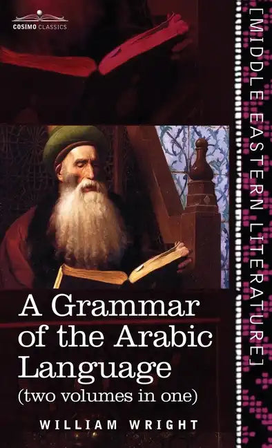 Grammar of the Arabic Language (Two Volumes in One) - Hardcover