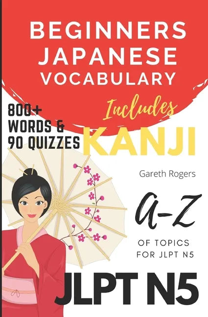 Beginners Japanese Vocabulary JLPT N5: Kanji and Vocabulary for Beginners and JLPT N5 Preparation - Paperback