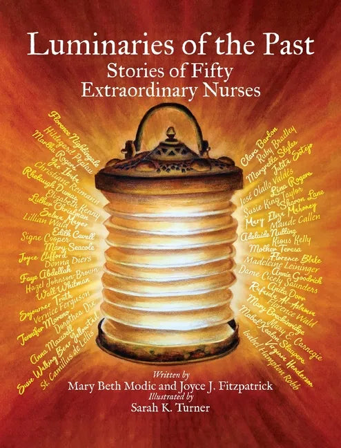 Luminaries of the Past: Stories of Fifty Extraordinary Nurses - Hardcover