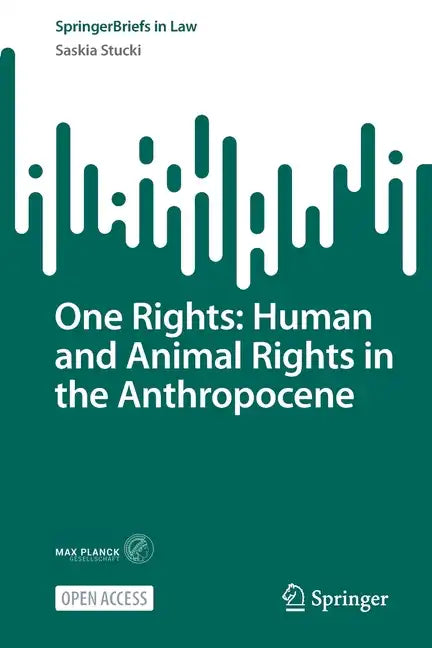 One Rights: Human and Animal Rights in the Anthropocene - Paperback