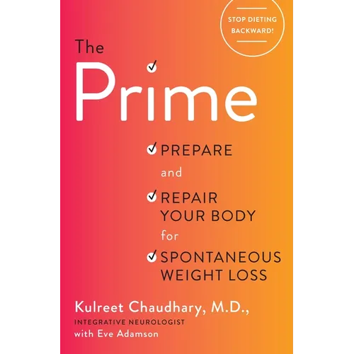 The Prime: Prepare and Repair Your Body for Spontaneous Weight Loss - Hardcover