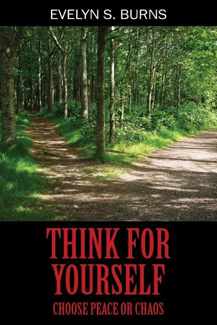 Think for Yourself: Choose Peace or Chaos - Paperback
