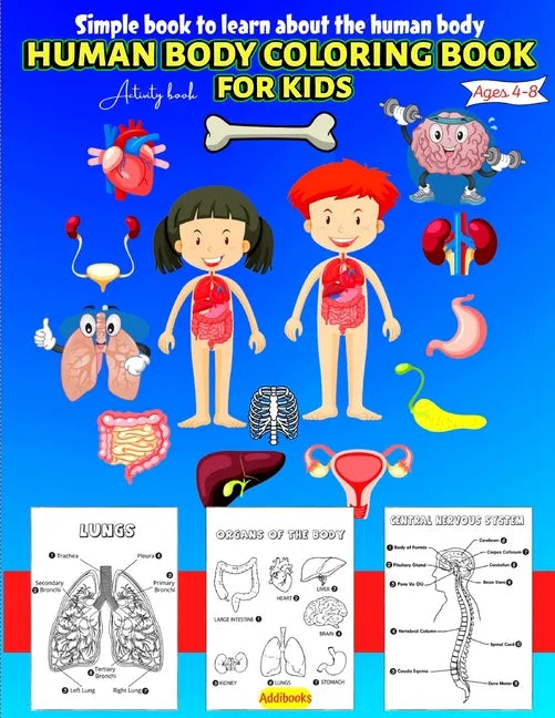 Human Body coloring & Activity Book for Kids Simple Book to Learn About the Human Body: Human Anatomy Coloring Book for Toddlers Ages 4-8 - Paperback