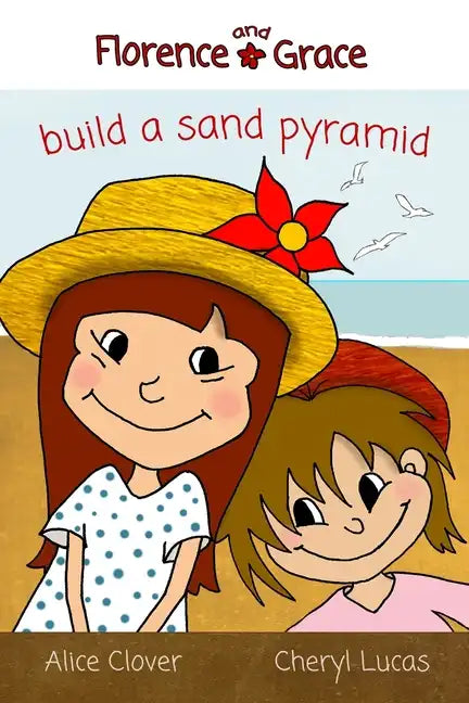 Florence and Grace Build a Sand Pyramid - Paperback