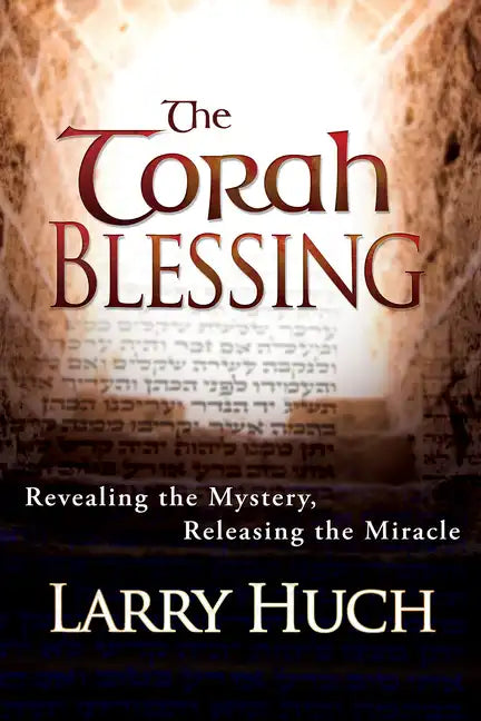 Torah Blessing: Revealing the Mystery, Releasing the Miracle - Paperback
