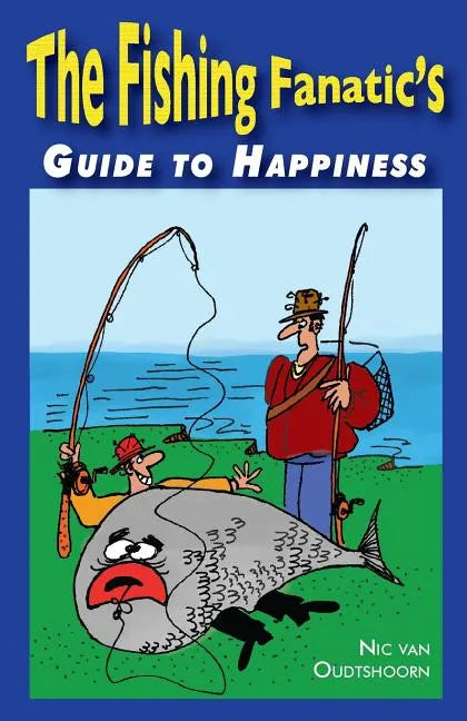 Fishing Fanatic's Guide to Happiness - Paperback