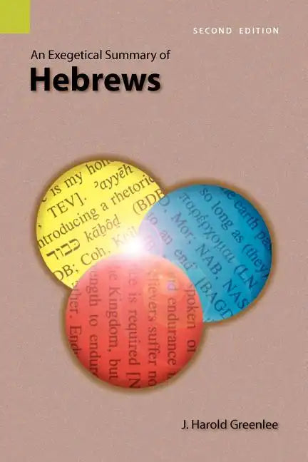 An Exegetical Summary of Hebrews, 2nd Edition - Paperback