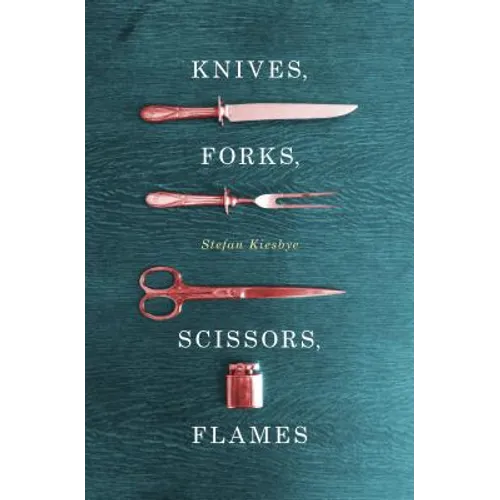 Knives, Forks, Scissors, Flames - Paperback