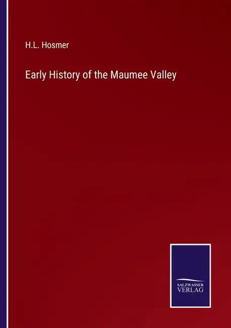 Early History of the Maumee Valley - Paperback