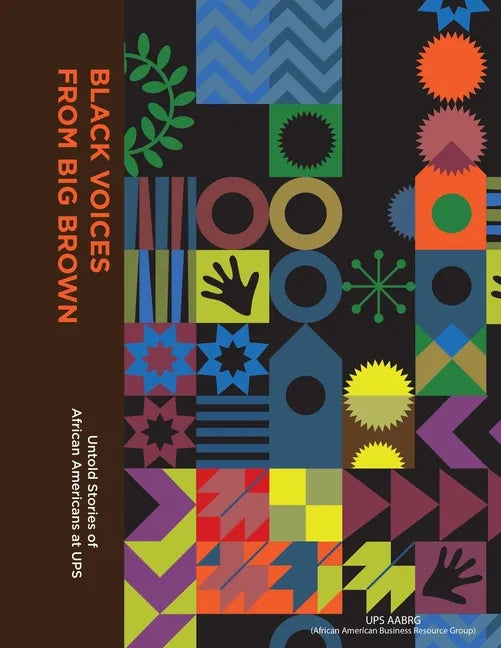 Black Voices from Big Brown: Untold Stories of African Americans at Ups - Paperback